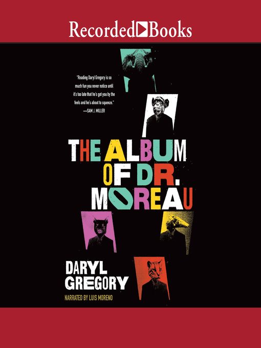 Title details for The Album of Dr. Moreau by Daryl Gregory - Available